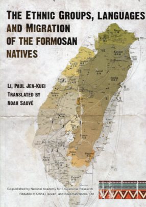 The Ethnic Groups, Languages and Migration of the Formosan Natives