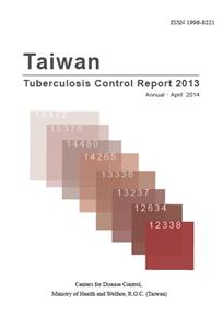 Taiwan Tuberculosis Control Report 2013(台灣結核病防治年報英文版2013)(103/04)