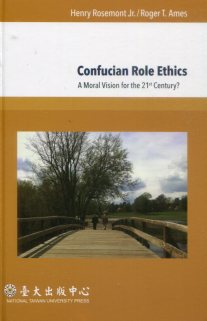 Confucian Role Ethics:A Moral Vision for the 21st Century?